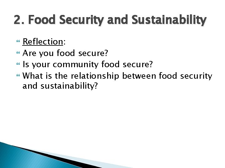 2. Food Security and Sustainability Reflection: Are you food secure? Is your community food