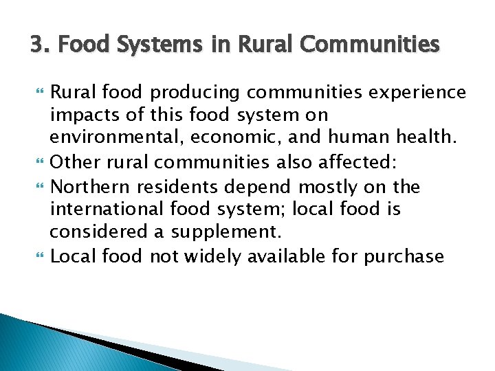 3. Food Systems in Rural Communities Rural food producing communities experience impacts of this