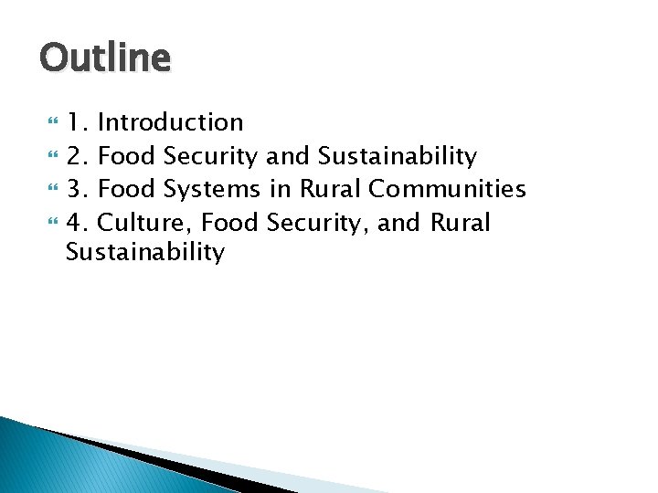 Outline 1. Introduction 2. Food Security and Sustainability 3. Food Systems in Rural Communities