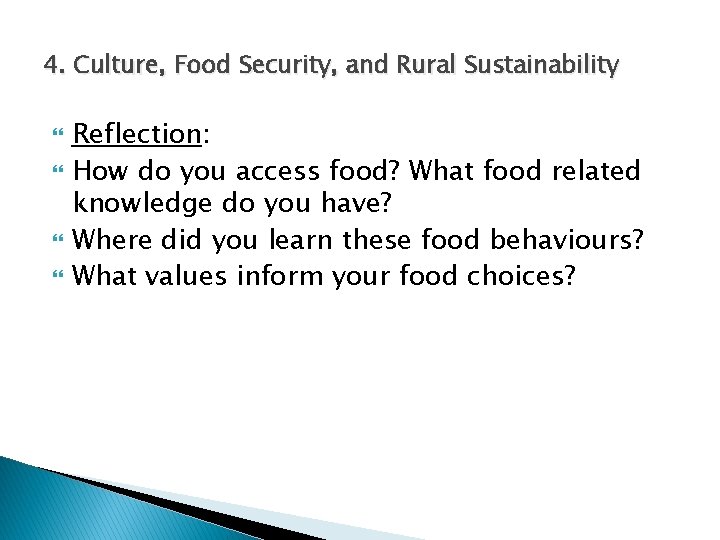 4. Culture, Food Security, and Rural Sustainability Reflection: How do you access food? What