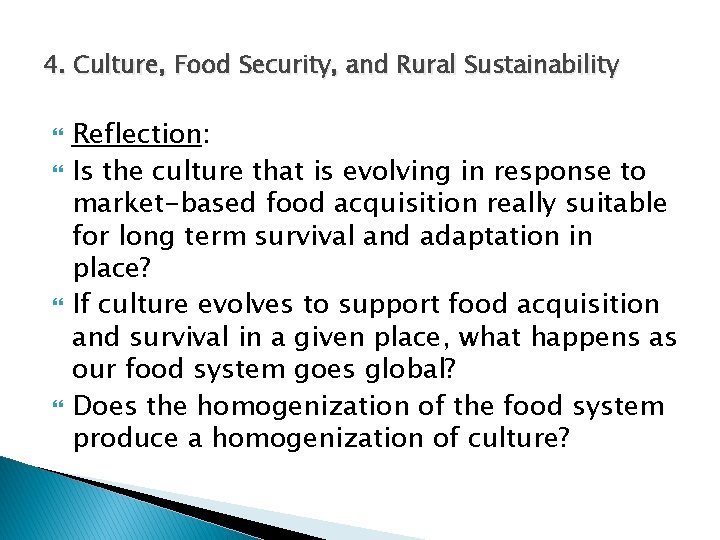 4. Culture, Food Security, and Rural Sustainability Reflection: Is the culture that is evolving