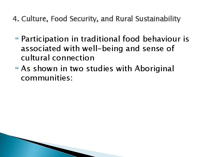 4. Culture, Food Security, and Rural Sustainability Participation in traditional food behaviour is associated