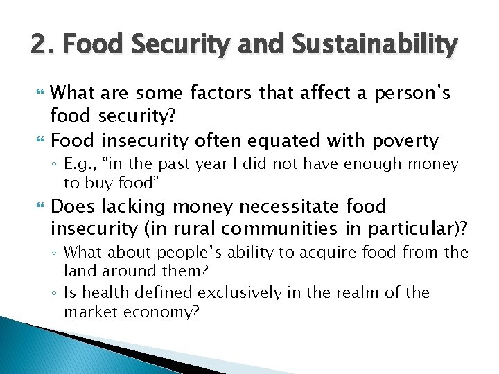 2. Food Security and Sustainability What are some factors that affect a person’s food