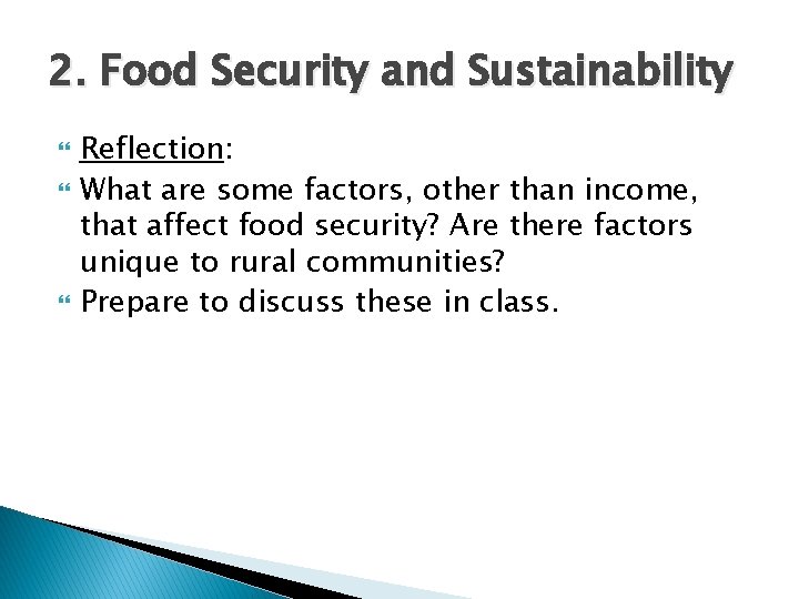 2. Food Security and Sustainability Reflection: What are some factors, other than income, that