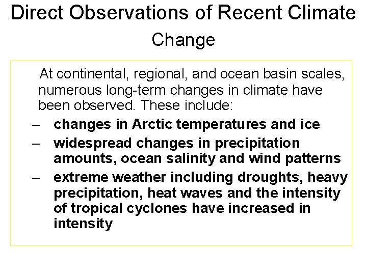 Direct Observations of Recent Climate Change At continental, regional, and ocean basin scales, numerous