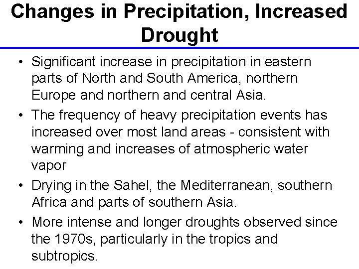 Changes in Precipitation, Increased Drought • Significant increase in precipitation in eastern parts of