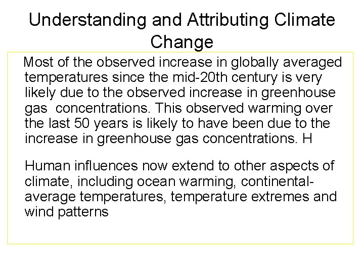 Understanding and Attributing Climate Change Most of the observed increase in globally averaged temperatures
