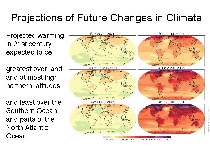 Projections of Future Changes in Climate Projected warming in 21 st century expected to