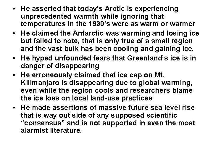  • He asserted that today’s Arctic is experiencing unprecedented warmth while ignoring that