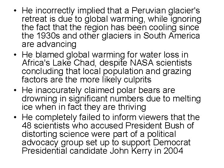  • He incorrectly implied that a Peruvian glacier's retreat is due to global