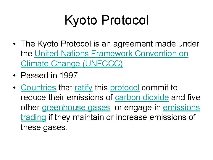 Kyoto Protocol • The Kyoto Protocol is an agreement made under the United Nations