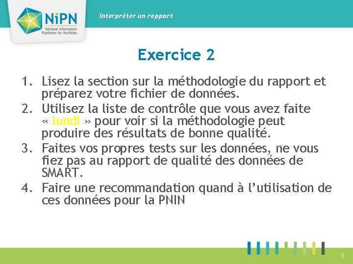 Interpréter un rapport Exercice 2 1. Lisez la section sur la méthodologie du rapport