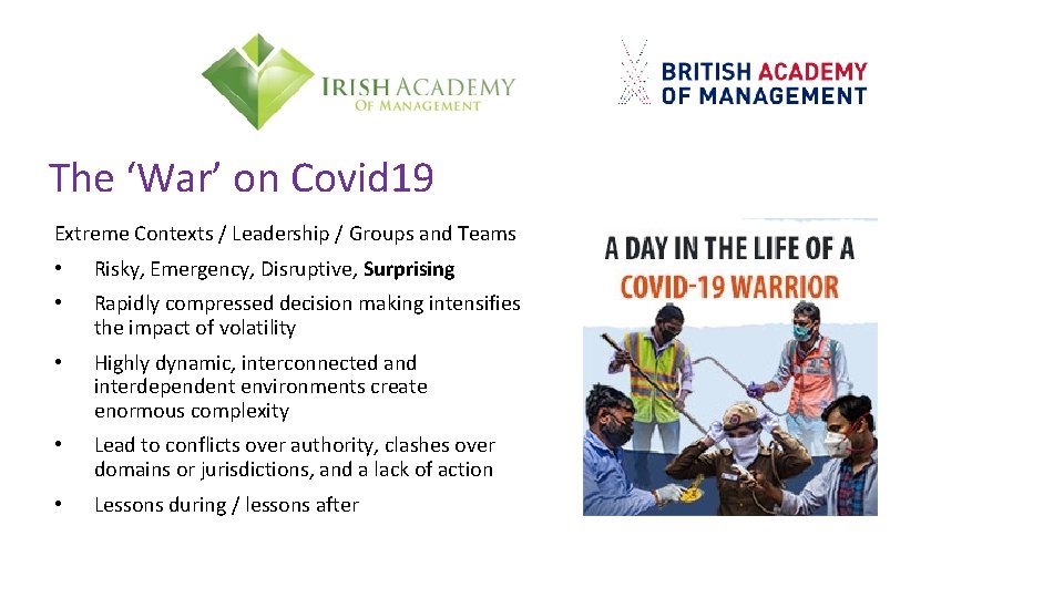 The ‘War’ on Covid 19 Extreme Contexts / Leadership / Groups and Teams •