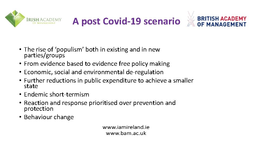A post Covid-19 scenario • The rise of ‘populism’ both in existing and in