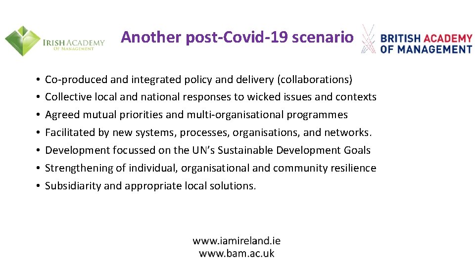 Another post-Covid-19 scenario • • Co-produced and integrated policy and delivery (collaborations) Collective local