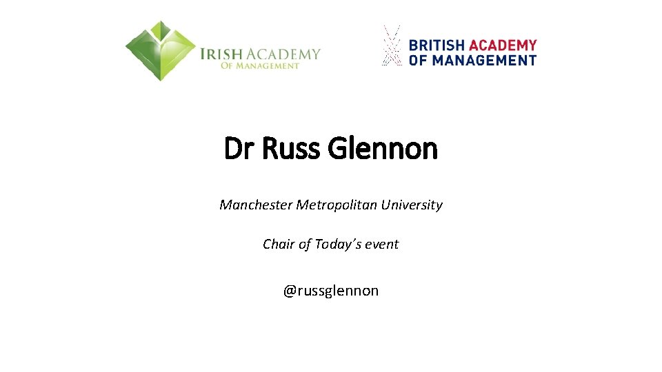 Dr Russ Glennon Manchester Metropolitan University Chair of Today’s event @russglennon 