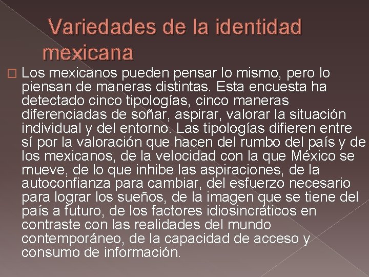 Variedades de la identidad mexicana � Los mexicanos pueden pensar lo mismo, pero lo