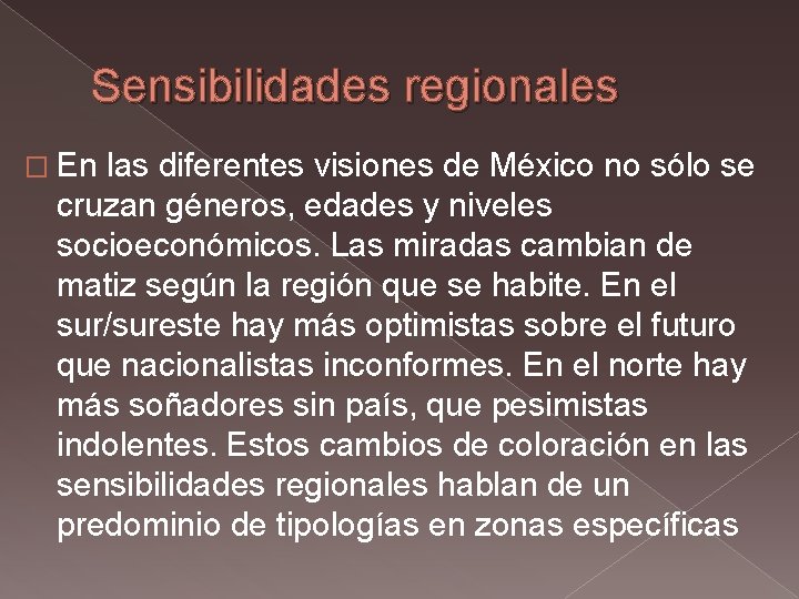 Sensibilidades regionales � En las diferentes visiones de México no sólo se cruzan géneros,