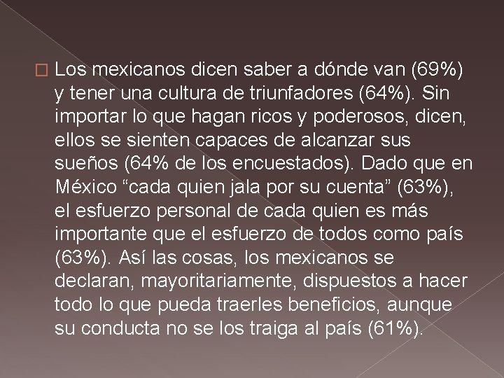 � Los mexicanos dicen saber a dónde van (69%) y tener una cultura de
