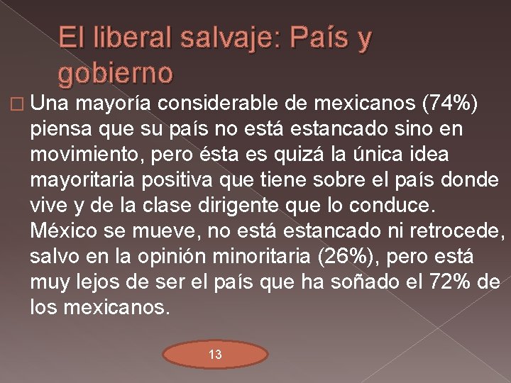 El liberal salvaje: País y gobierno � Una mayoría considerable de mexicanos (74%) piensa