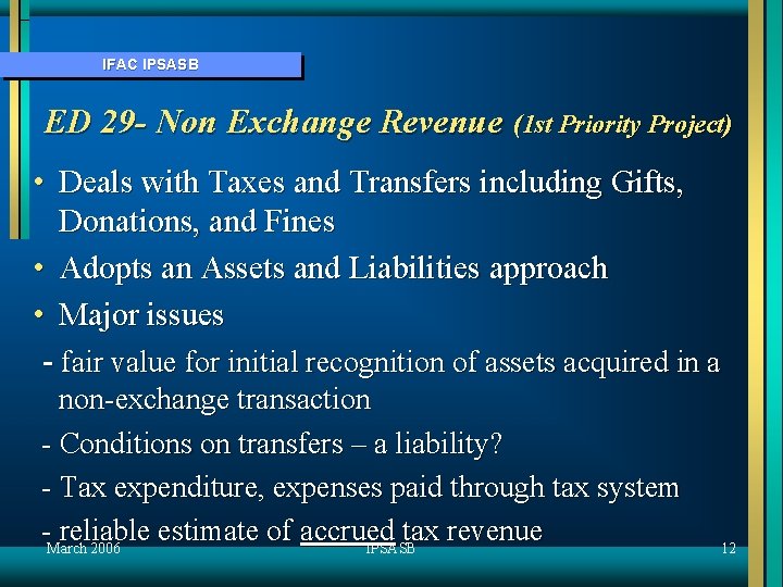 IFAC IPSASB ED 29 - Non Exchange Revenue (1 st Priority Project) • Deals