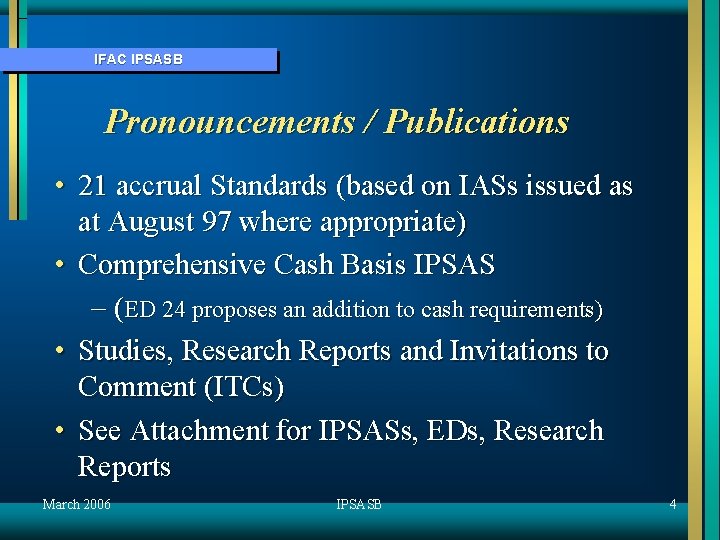 IFAC IPSASB Pronouncements / Publications • 21 accrual Standards (based on IASs issued as