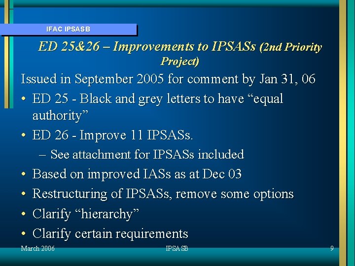 IFAC IPSASB ED 25&26 – Improvements to IPSASs (2 nd Priority Project) Issued in