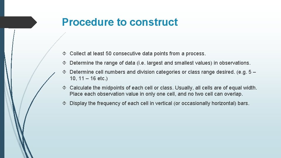 Procedure to construct Collect at least 50 consecutive data points from a process. Determine