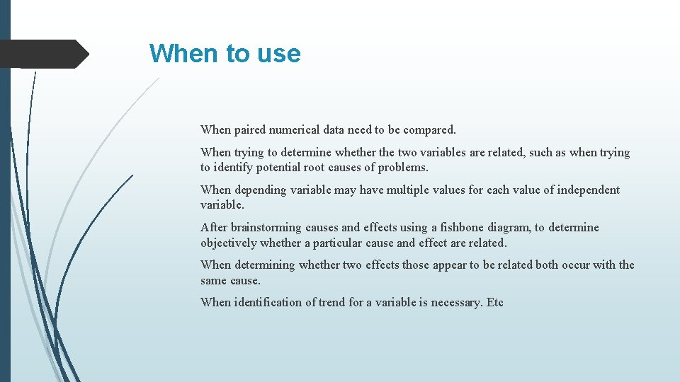 When to use When paired numerical data need to be compared. When trying to When to use When paired numerical data need to be compared. When trying to