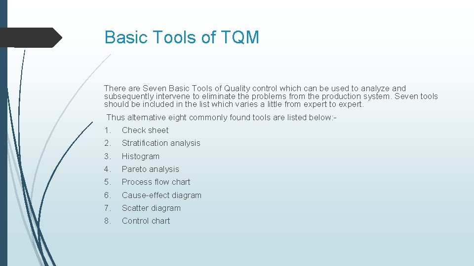 Basic Tools of TQM There are Seven Basic Tools of Quality control which can