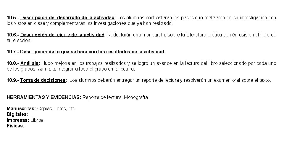 10. 5. - Descripción del desarrollo de la actividad: Los alumnos contrastarán los pasos