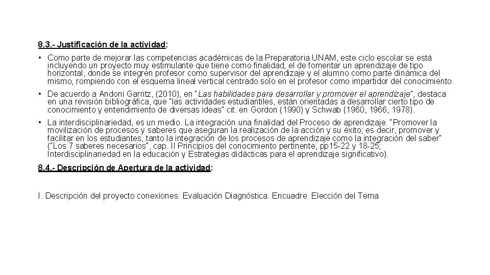 8. 3. - Justificación de la actividad: • Como parte de mejorar las competencias