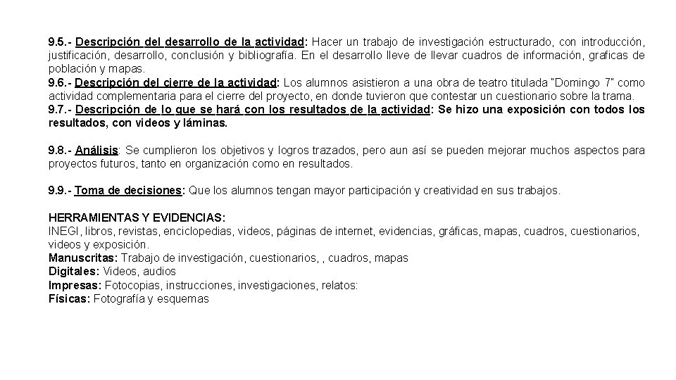 9. 5. - Descripción del desarrollo de la actividad: Hacer un trabajo de investigación