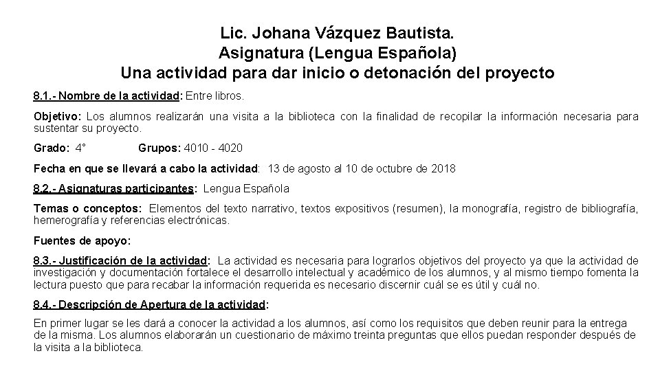 Lic. Johana Vázquez Bautista. Asignatura (Lengua Española) Una actividad para dar inicio o detonación