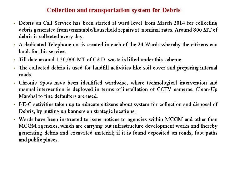 Collection and transportation system for Debris • • Debris on Call Service has been