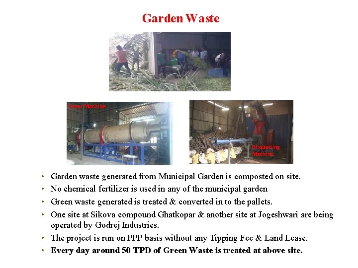 Garden Waste Dryer Machine Briquetting Machine • • Garden waste generated from Municipal Garden