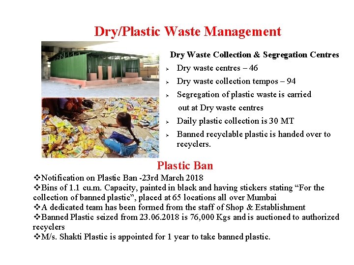 Dry/Plastic Waste Management Dry Waste Collection & Segregation Centres Ø Dry waste centres –