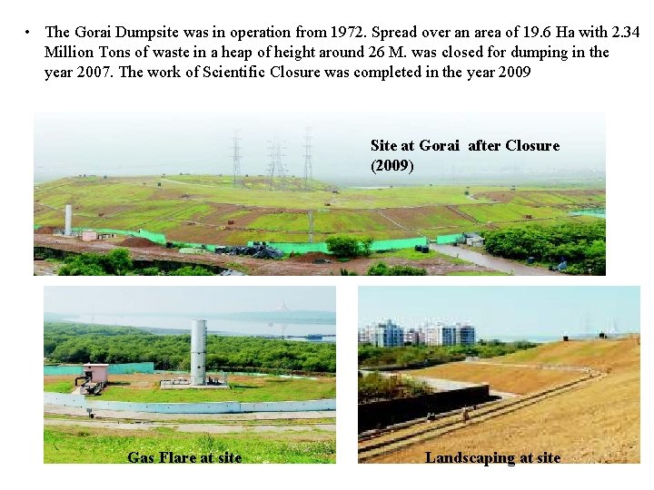  • The Gorai Dumpsite was in operation from 1972. Spread over an area
