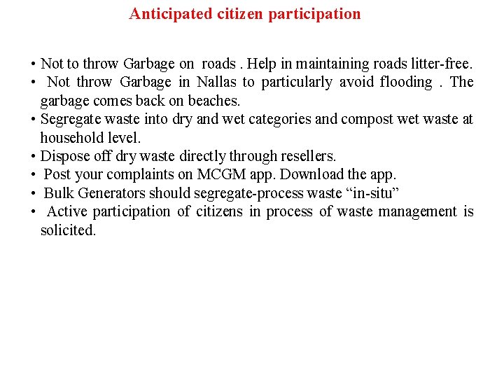 Anticipated citizen participation • Not to throw Garbage on roads. Help in maintaining roads