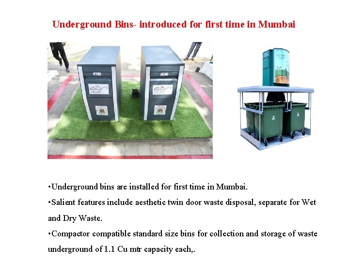Underground Bins- introduced for first time in Mumbai • Underground bins are installed for