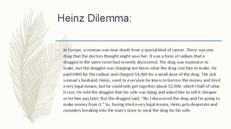 Heinz Dilemma: – In Europe, a woman was near death from a special kind