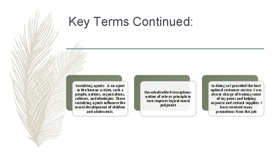 Key Terms Continued: Socializing agents- is an agent in the human system, such a
