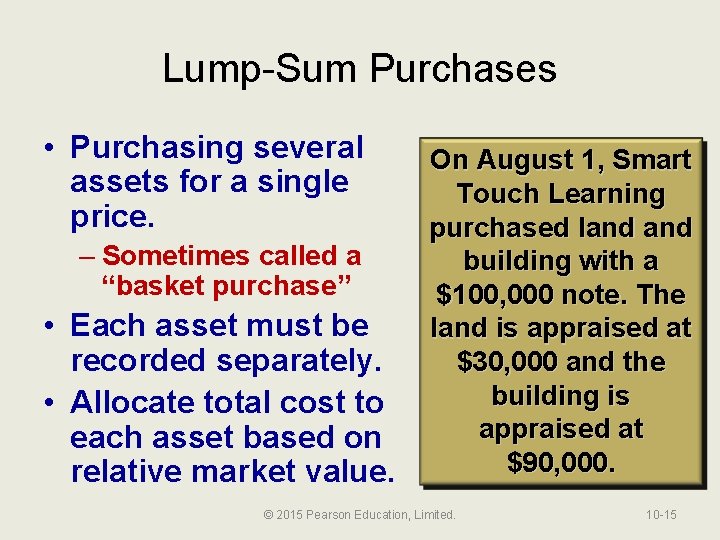 Lump-Sum Purchases • Purchasing several assets for a single price. – Sometimes called a