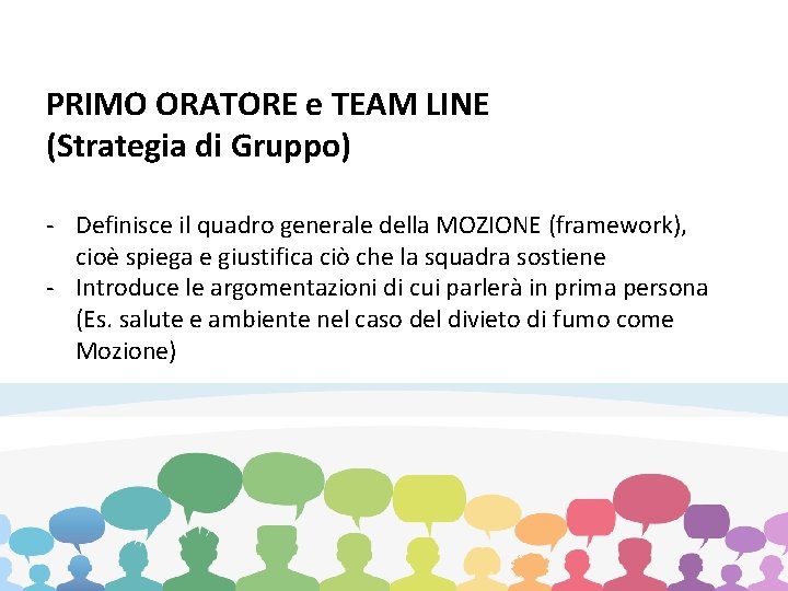 PRIMO ORATORE e TEAM LINE (Strategia di Gruppo) - Definisce il quadro generale della