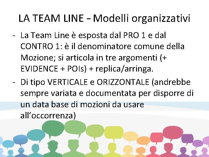 LA TEAM LINE – Modelli organizzativi - La Team Line è esposta dal PRO