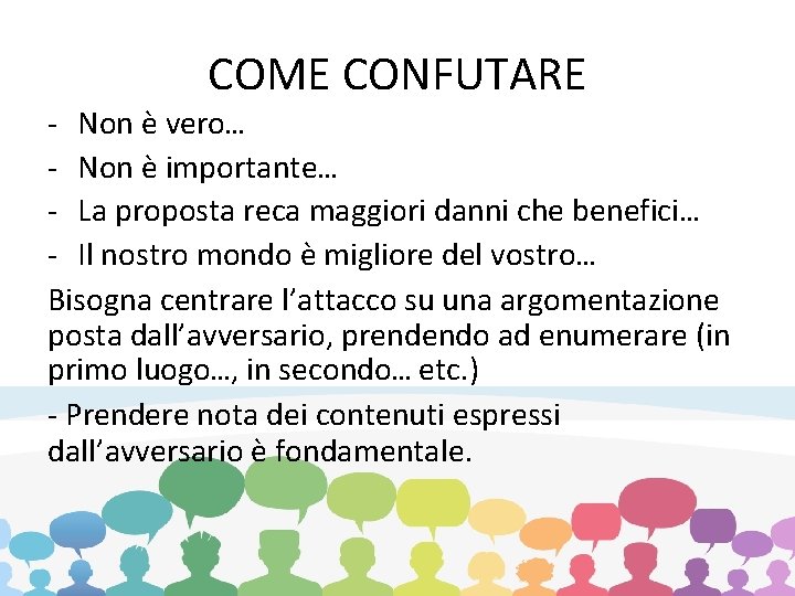 COME CONFUTARE - Non è vero… - Non è importante… - La proposta reca