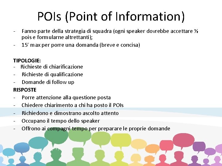 POIs (Point of Information) - Fanno parte della strategia di squadra (ogni speaker dovrebbe