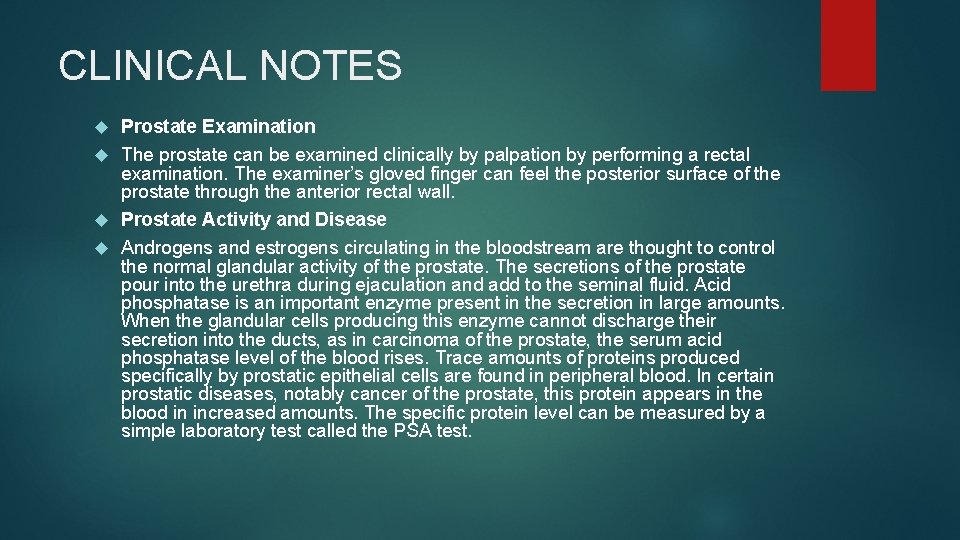 CLINICAL NOTES Prostate Examination The prostate can be examined clinically by palpation by performing