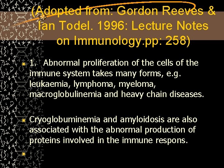 (Adopted from: Gordon Reeves & Ian Todel. 1996: Lecture Notes on Immunology. pp: 258)