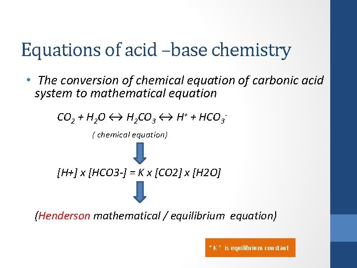 Equations of acid –base chemistry • The conversion of chemical equation of carbonic acid